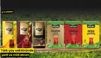 Türk çay sektöründe yerli ve milli atılım