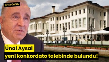 Ünal Aysal yeni konkordato talebinde bulundu!