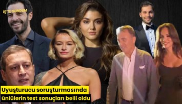 Uyuşturucu soruşturmasında ünlülerin test sonuçları belli oldu