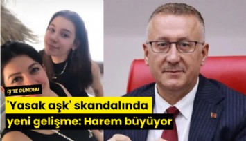 'Yasak aşk' skandalında yeni gelişme: Harem büyüyor