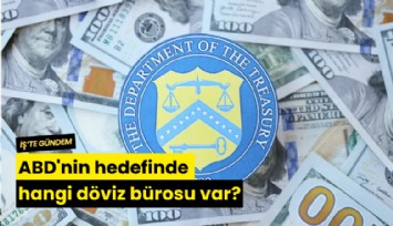 ABD'nin hedefinde hangi döviz bürosu var?