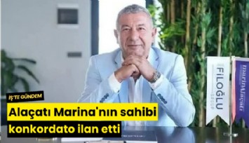 Alaçatı Marina'nın sahibi konkordato ilan etti
