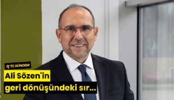 Ali Sözen'in geri dönüşündeki sır...