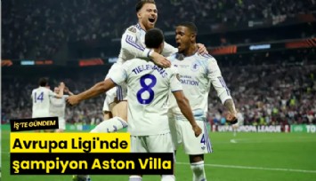 Avrupa Ligi'nde şampiyon Aston Villa