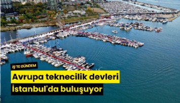 Avrupa teknecilik devleri İstanbul'da buluşuyor