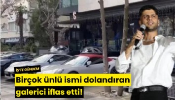 Birçok ünlü ismi dolandıran galerici iflas etti!