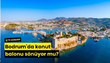 Bodrum'da konut balonu sönüyor mu?