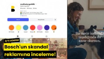 Bosch'un skandal reklamına inceleme!