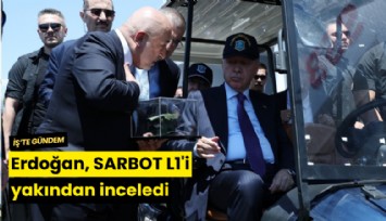 Erdoğan, SARBOT L1'i yakından inceledi