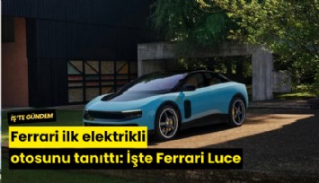 Ferrari ilk elektrikli otosunu tanıttı: İşte Ferrari Luce