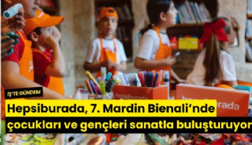 Hepsiburada, 7. Mardin Bienali’nde çocukları ve gençleri sanatla buluşturuyor