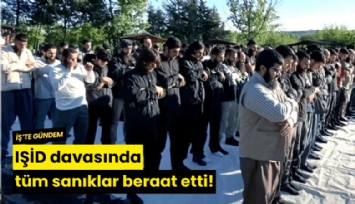 IŞİD davasından tüm sanıklar beraat etti!