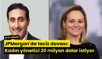 JPMorgan'da taciz davası: Kadın yönetici 20 milyon dolar istiyor