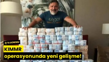 KIMMR operasyonunda yeni gelişme!
