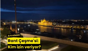 Rant Çeşme'si: Kim izin veriyor?