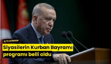 Siyasilerin Kurban Bayramı programı belli oldu