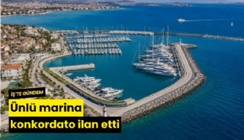 Ünlü marina konkordato ilan etti