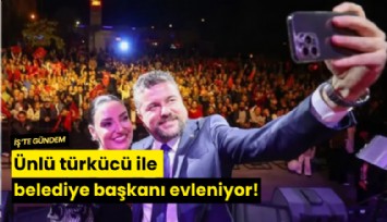 Ünlü türkücü ile belediye başkanı evleniyor!