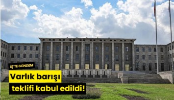 Varlık barışı teklifi kabul edildi!