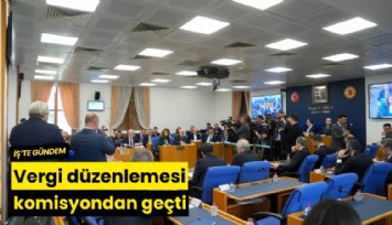 Vergi düzenlemesi komisyondan geçti