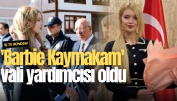 'Barbie Kaymakam' vali yardımcısı oldu