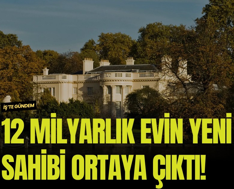 12 milyarlık evin yeni sahibi ortaya çıktı!