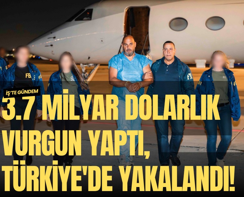 3.7 milyar dolarlık vurgun yaptı, Türkiye'de yakalandı!