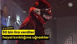 50 bin lira verdiler hayal kırıklığına uğradılar