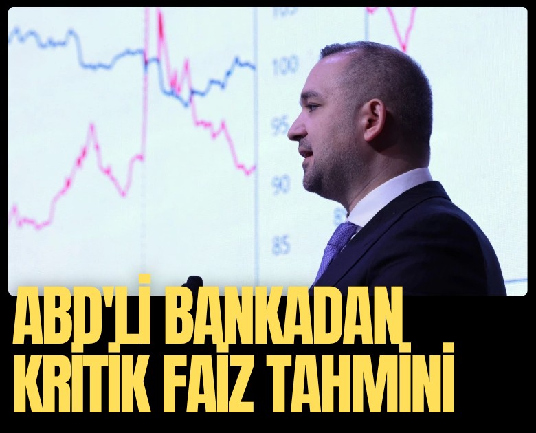 ABD'li bankadan kritik faiz tahmini