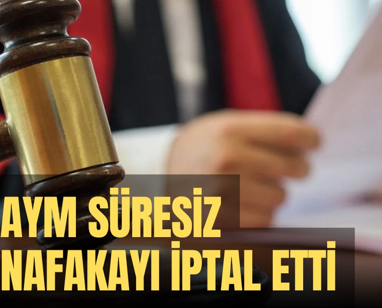 AYM süresiz nafakayı iptal etti