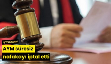 AYM süresiz nafakayı iptal etti