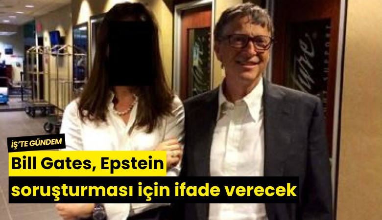 Bill Gates, Epstein soruşturması için ifade verecek