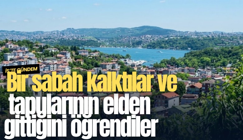 Bir sabah kalktılar ve tapularının elden gittiğini öğrendiler
