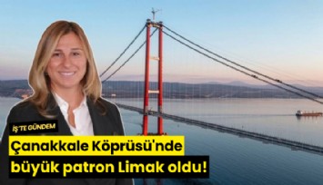 Çanakkale Köprüsü'nde büyük patron Limak oldu!