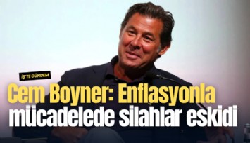Cem Boyner: Enflasyonla mücadelede silahlar eskidi