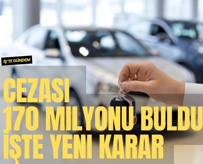 Cezası 170 milyon lirayı buldu: İşte yeni karar