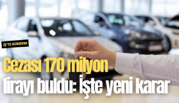 Cezası 170 milyon lirayı buldu: İşte yeni karar