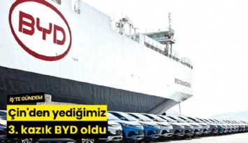Çin'den yediğimiz 3. kazık BYD oldu