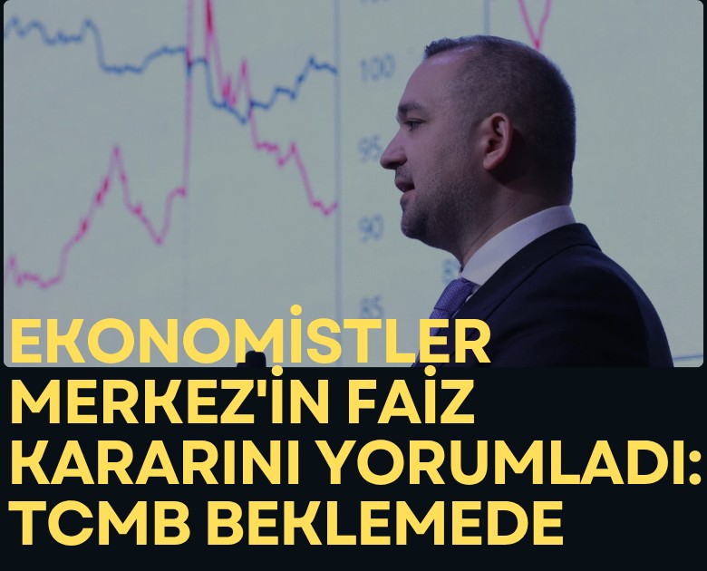 Ekonomistler Merkez'in faiz kararını yorumladı: TCMB beklemede