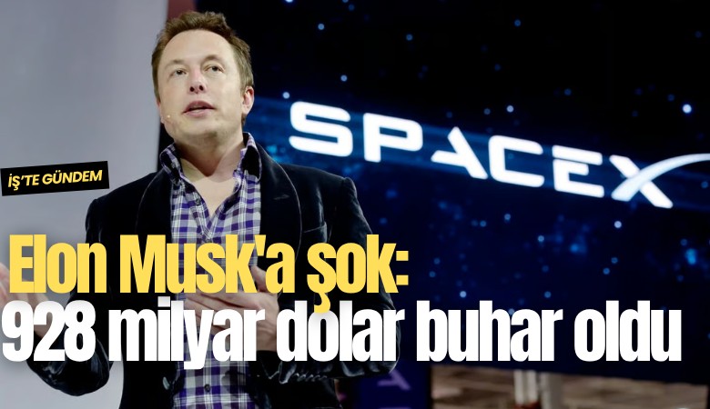 Elon Musk'a şok: 928 milyar dolar buhar oldu