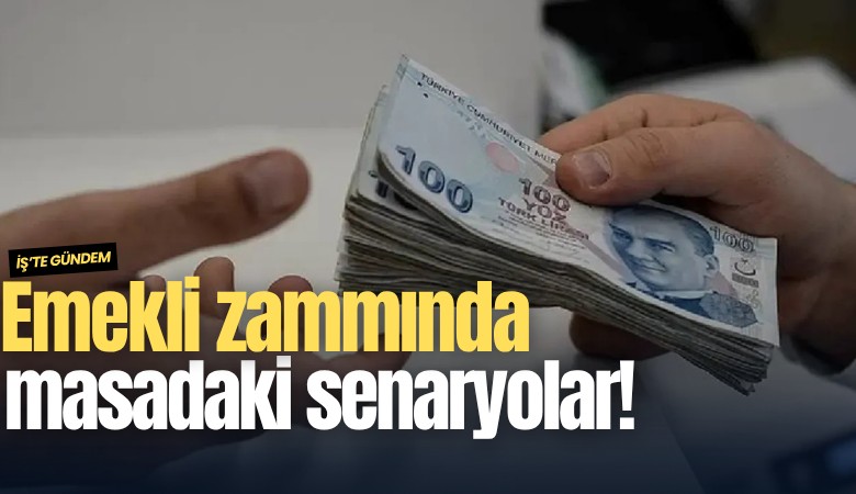 Emekli zammında masadaki senaryolar!