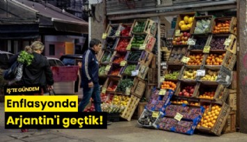Enflasyonda Arjantin'i geçtik!
