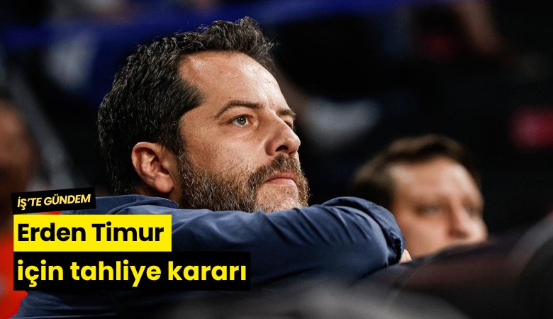 Erden Timur için tahliye kararı