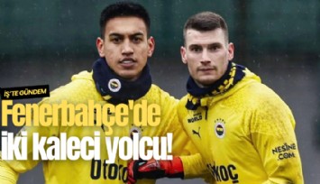 Fenerbahçe'de iki kaleci yolcu!