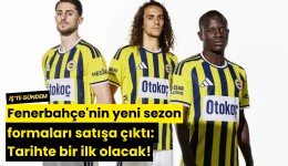 Fenerbahçe'nin yeni sezon formaları satışa çıktı: Tarihte bir ilk olacak!
