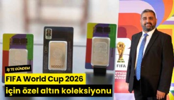 FIFA World Cup 2026 için özel altın koleksiyonu