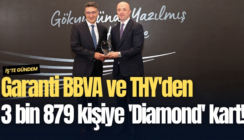 Garanti BBVA ve THY'den 3 bin 879 kişiye 'Diamond' kart!