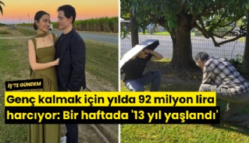 Genç kalmak için yılda 92 milyon lira harcıyor: Bir haftada '13 yıl yaşlandı'