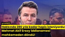 Hakkında 286 yıla kadar hapis isteniyordu: Mehmet Akif Ersoy iddianamesi mahkemeden döndü!