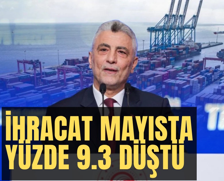 İhracat mayıs ayında yüzde 9.3 düştü
